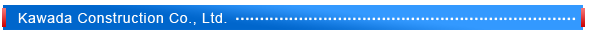 KAWADA Construction Co., Ltd.