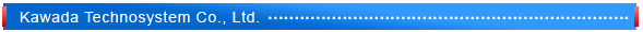 KAWADA Technosystem Co., Ltd.